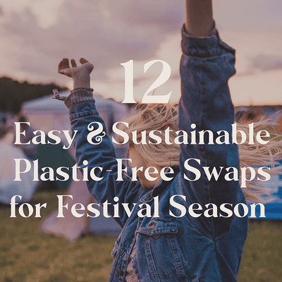 12 Easy and Sustainable Plastic-Free Swaps for Festival Season