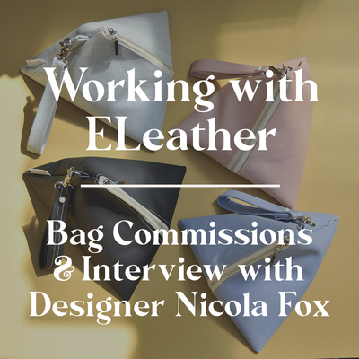Working with ELeather: Bag Commissions & Interview with Designer Nicola Fox